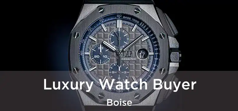 Luxury Watch Buyer Boise