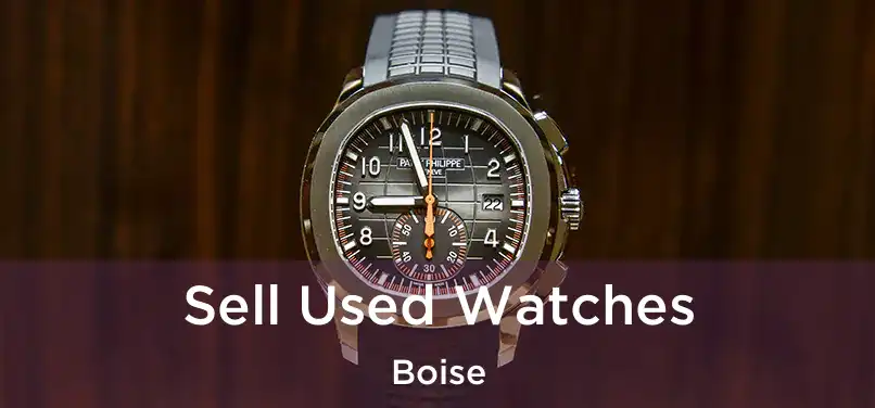 Sell Used Watches Boise