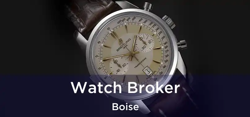 Watch Broker Boise