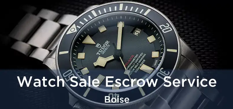 Watch Sale Escrow Service Boise