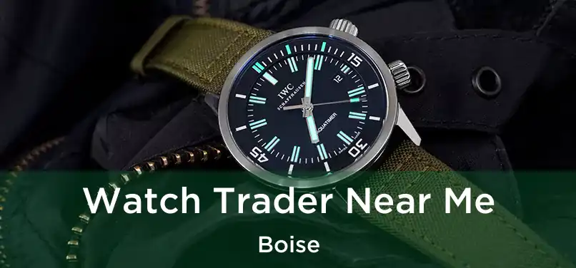 Watch Trader Near Me Boise