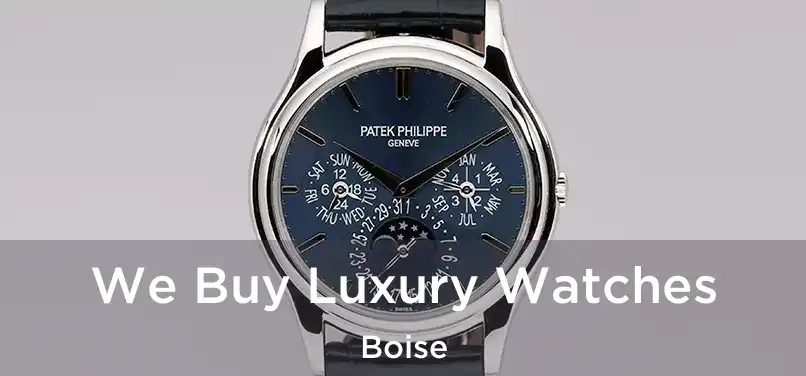 We Buy Luxury Watches Boise